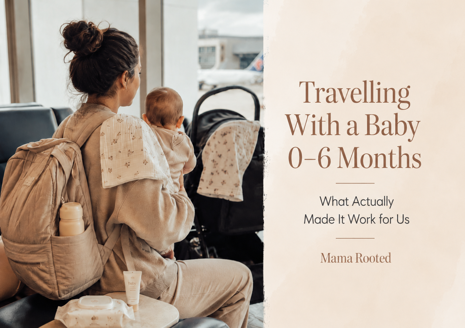 Travelling With a Baby 0–6 Months: What Actually Made It Work for Us