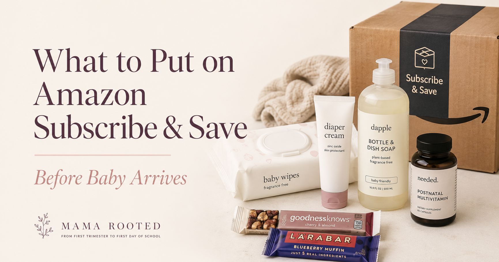 What to Put on Amazon Subscribe & Save Before Baby Arrives