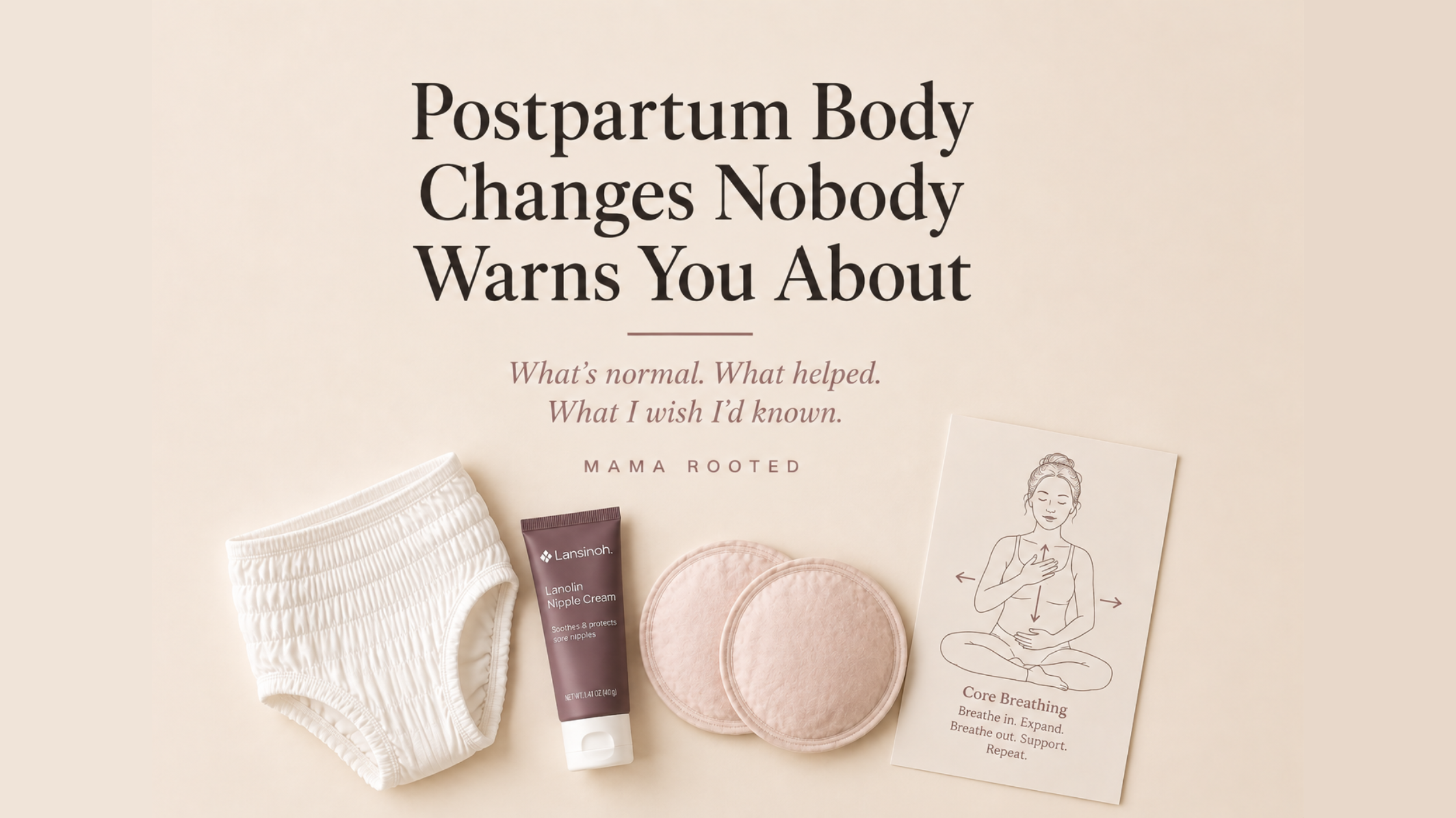 Postpartum Body Changes Nobody Warns You About (What’s Normal, What Helped, and What I Wish I’d Known)
